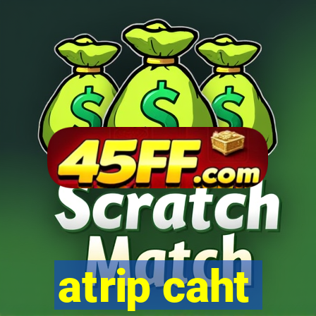 atrip caht